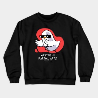 Master of partial arts Crewneck Sweatshirt